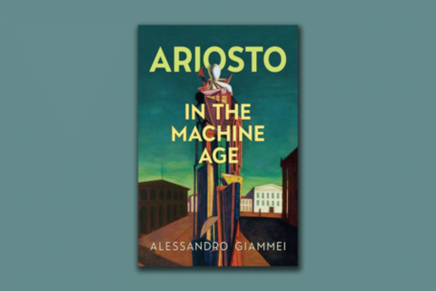 Cover of Alessandro Giammei's book Ariosto in the Machine Age.